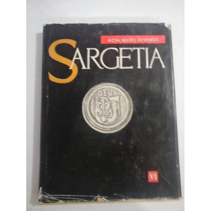 SARGETIA VI (Deva 1969) - Acta Musei Devensis (Harta arheologica a municipiului Deva) SARGETIA VI (Deva 1969) - Acta Musei Devensis (Harta arheologica a municipiului Deva)